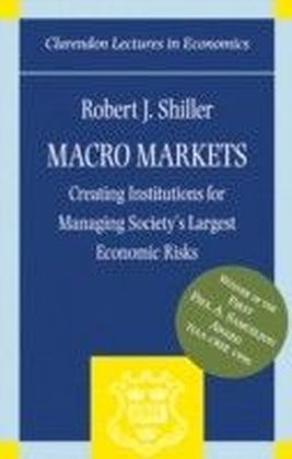 Macro Markets: Creating Institutions for Managing Society's Largest Economic Risks main product photo