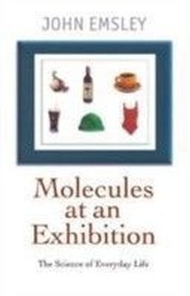 Molecules at an Exhibition: Portraits of Intriguing Materials in Everyday Life main product photo