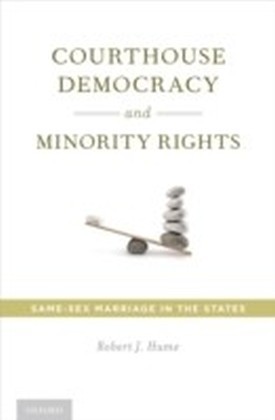 Courthouse Democracy and Minority Rights: Same-Sex Marriage in the States
