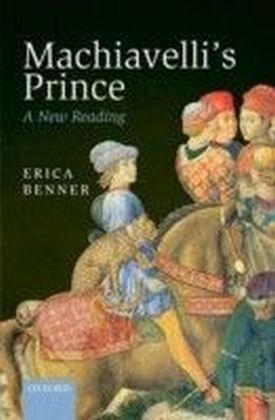 Machiavelli's Prince: A New Reading