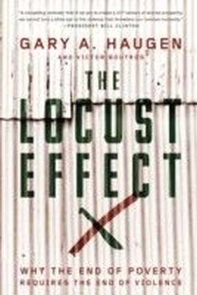 Locust Effect: Why the End of Poverty Requires the End of Violence