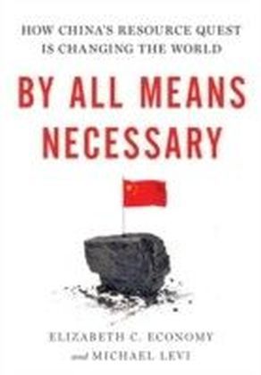 By All Means Necessary: How China's Resource Quest is Changing the World main product photo