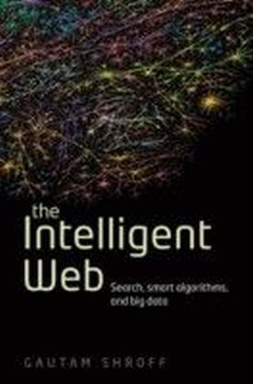 Intelligent Web: Search, smart algorithms, and big data