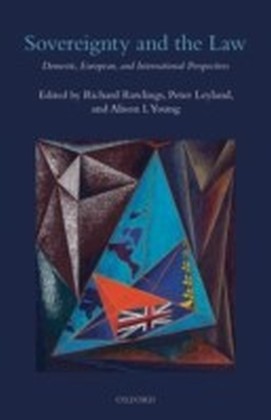 Sovereignty and the Law: Domestic, European and International Perspectives