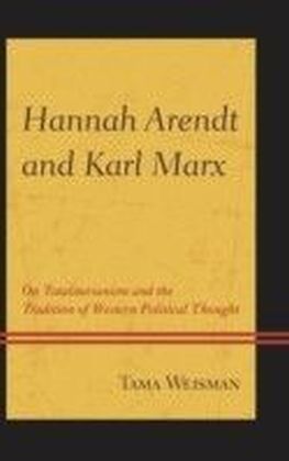 Hannah Arendt and Karl Marx