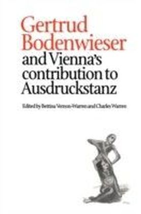 Gertrud Bodenwieser and Vienna's Contribution to Ausdruckstanz