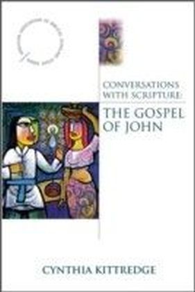 Conversations with Scripture: The Gospel of John