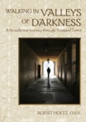 Walking in Valleys of Darkness