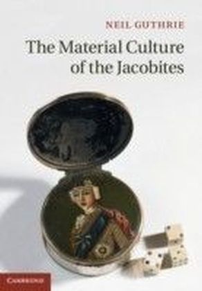 Material Culture of the Jacobites
