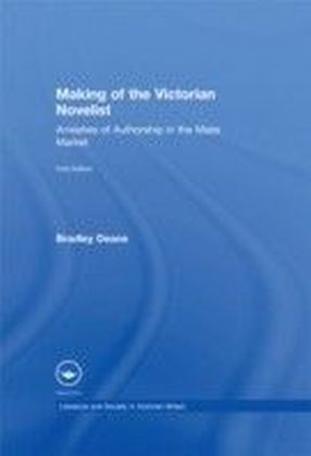 Making of the Victorian Novelist: Anxieties of Authorship in the Mass Market