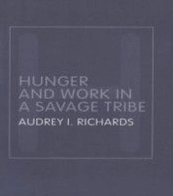 Hunger and Work in a Savage Tribe