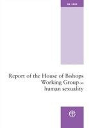 Report of the House of Bishops Working Group on Human Sexuality