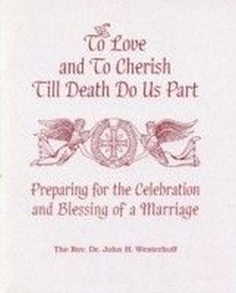 To Love and To Cherish Until Death Do Us Part