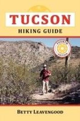 Tuscon Hiking Guide, 4E