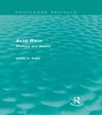Acid Rain: Rhetoric and Reality