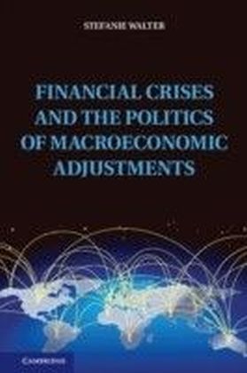Financial Crises and the Politics of Macroeconomic Adjustments