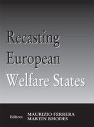 Recasting European Welfare States