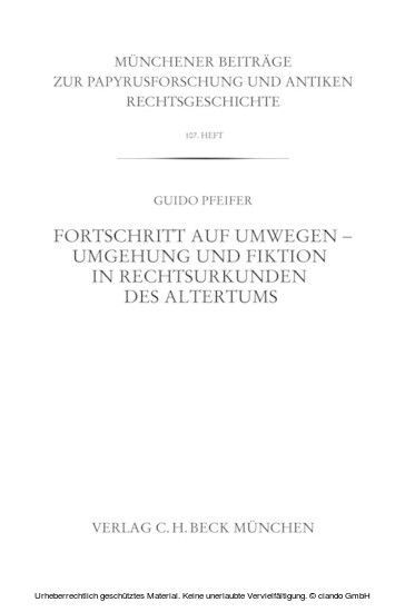 Münchener Beiträge zur Papyrusforschung Heft 107: Fortschritt auf Umwegen - Umgehung und Fiktion in Rechtsurkunden des Altertums main product photo