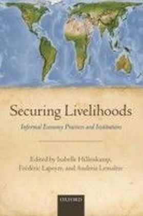 Securing Livelihoods: Informal Economy Practices and Institutions