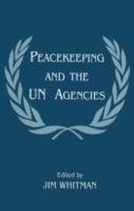 Peacekeeping and the UN Agencies
