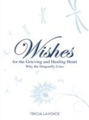 Wishes for the Grieving and Healing Heart