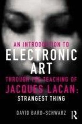 Introduction to Electronic Art Through the Teaching of Jacques Lacan