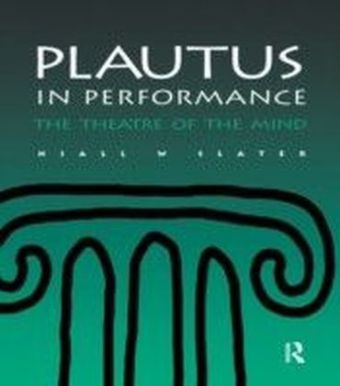Plautus in Performance