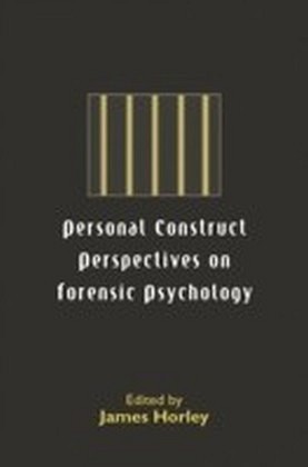 Personal Construct Perspectives on Forensic Psychology