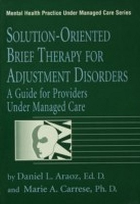 Solution-Oriented Brief Therapy For Adjustment Disorders: A Guide
