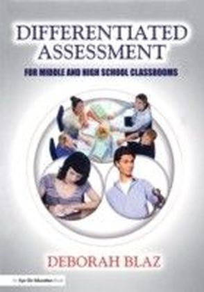 Differentiated Assessment for Middle and High School Classrooms