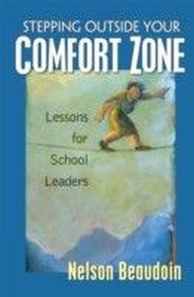 Stepping Outside Your Comfort Zone Lessons for School Leaders