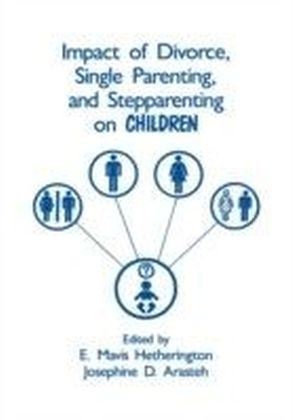 Impact of Divorce, Single Parenting and Stepparenting on Children