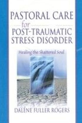Pastoral Care for Post-Traumatic Stress Disorder