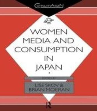 Women, Media and Consumption in Japan