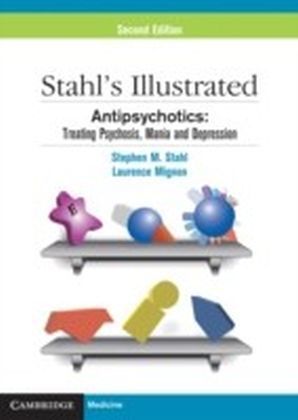 Stahl's Illustrated Antipsychotics