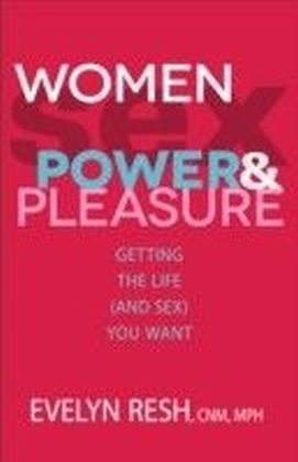 Women, Sex, Power, and Pleasure