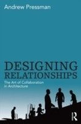 Designing Relationships: The Art of Collaboration in Architecture