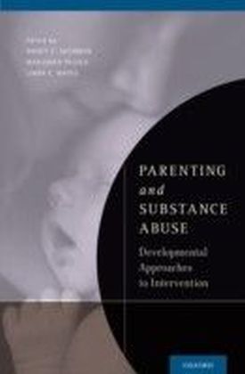 Parenting and Substance Abuse: Developmental Approaches to Intervention