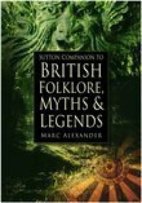 Sutton Companion to the Folklore, Myths and Customs of Britain