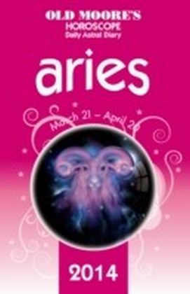 Old Moore's Horoscope and Astral Diary 2014 - Aries