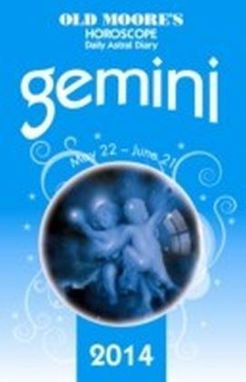 Old Moore's Horoscope and Astral Diary 2014 - Gemini