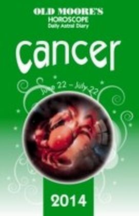Old Moore's Horoscope and Astral Diary 2014 - Cancer