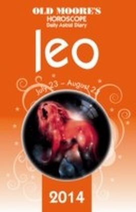Old Moore's Horoscope and Astral Diary 2014 - Leo