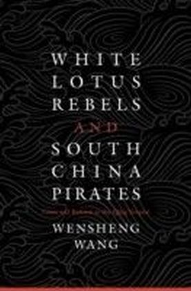 White Lotus Rebels and South China Pirates