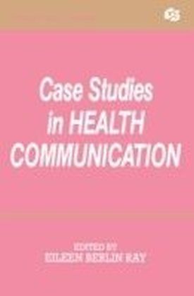 Case Studies in Health Communication