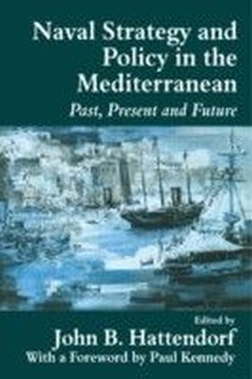 Naval Strategy and Power in the Mediterranean