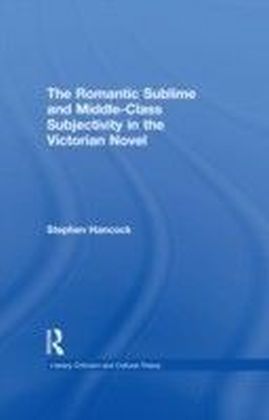 Romantic Sublime and Middle-Class Subjectivity in the Victorian Novel