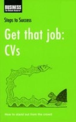 Get that job: CVs