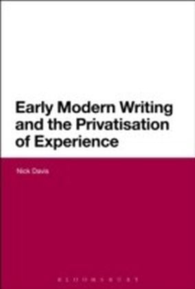 Early Modern Writing and the Privatization of Experience