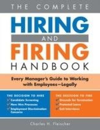 Complete Hiring and Firing Handbook
